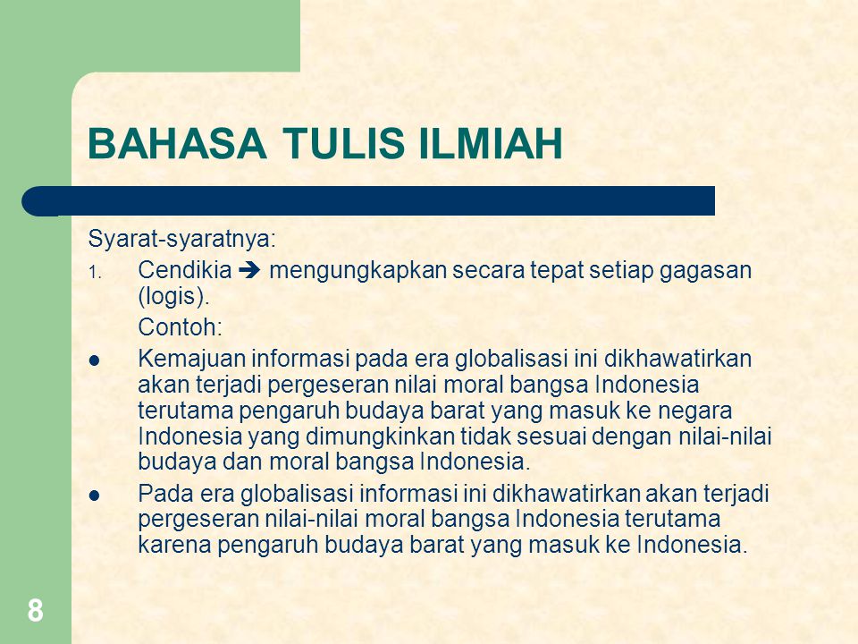 BAHASA TULIS ILMIAH Syarat-syaratnya: