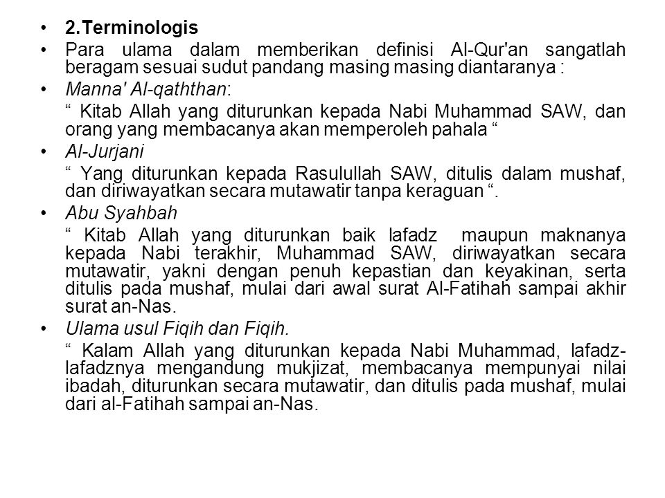 2.Terminologis Para ulama dalam memberikan definisi Al-Qur an sangatlah beragam sesuai sudut pandang masing masing diantaranya :