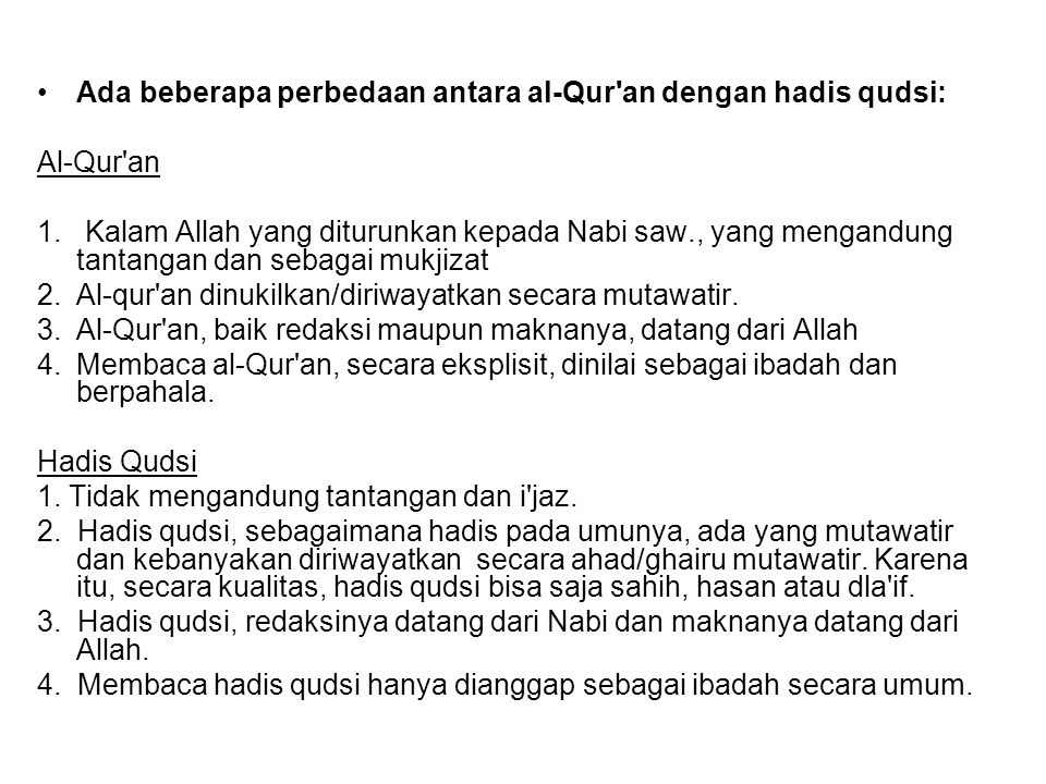 Ada beberapa perbedaan antara al-Qur an dengan hadis qudsi: