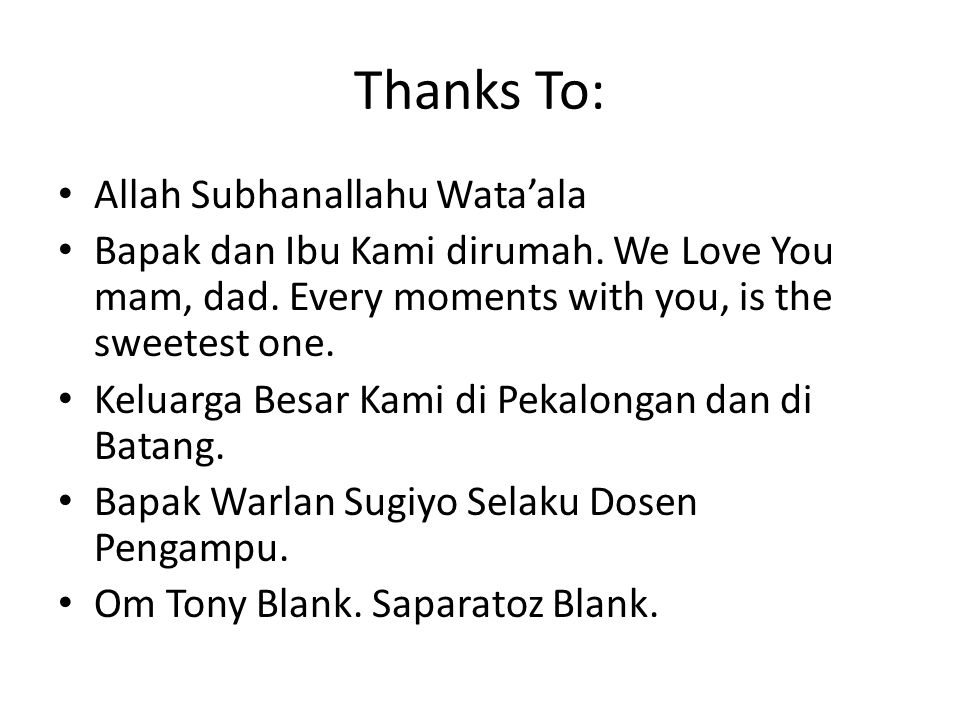 Thanks To: Allah Subhanallahu Wata’ala