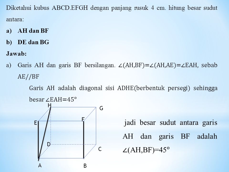 jadi besar sudut antara garis AH dan garis BF adalah ∠(AH,BF)=45ᵒ