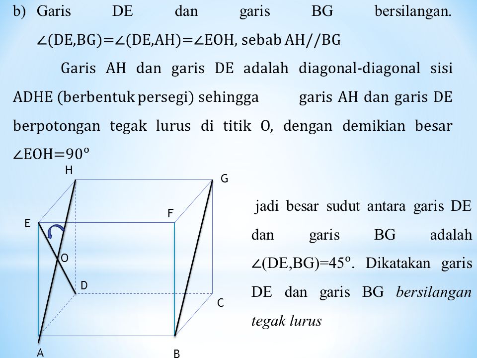 Garis DE dan garis BG bersilangan. ∠(DE,BG)=∠(DE,AH)=∠EOH, sebab AH//BG