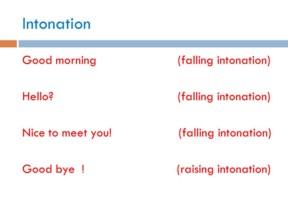 Intonation Good morning (falling intonation)