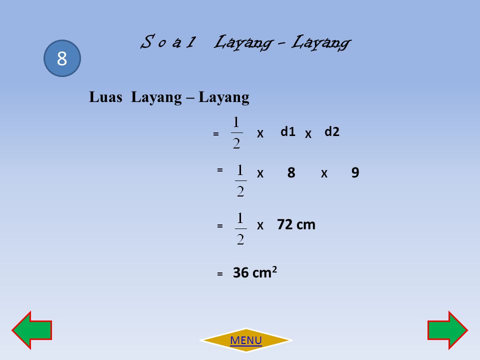 S o a l Layang - Layang 8 Luas Layang – Layang cm 36 cm2 d1 d2