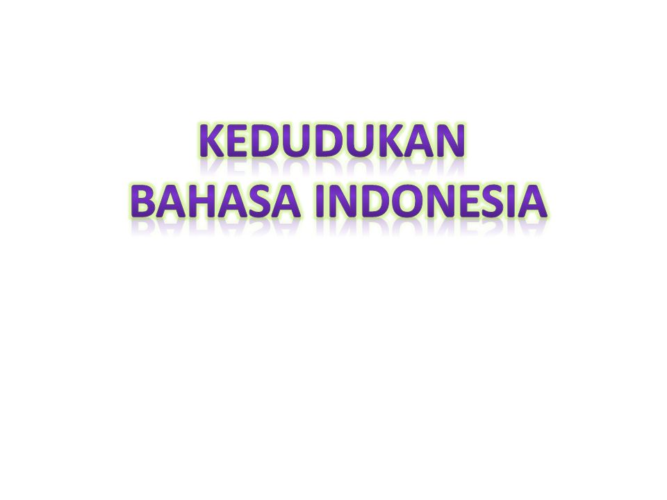 KEDUDUKAN BAHASA INDONESIA