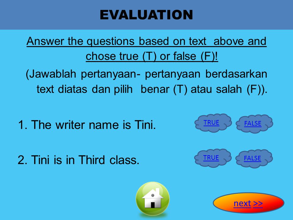 EVALUATION 1. The writer name is Tini. 2. Tini is in Third class.