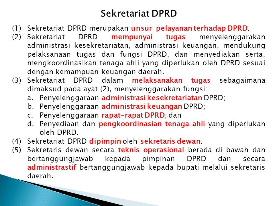 Sekretariat DPRD (1) Sekretariat DPRD merupakan unsur pelayanan terhadap DPRD.