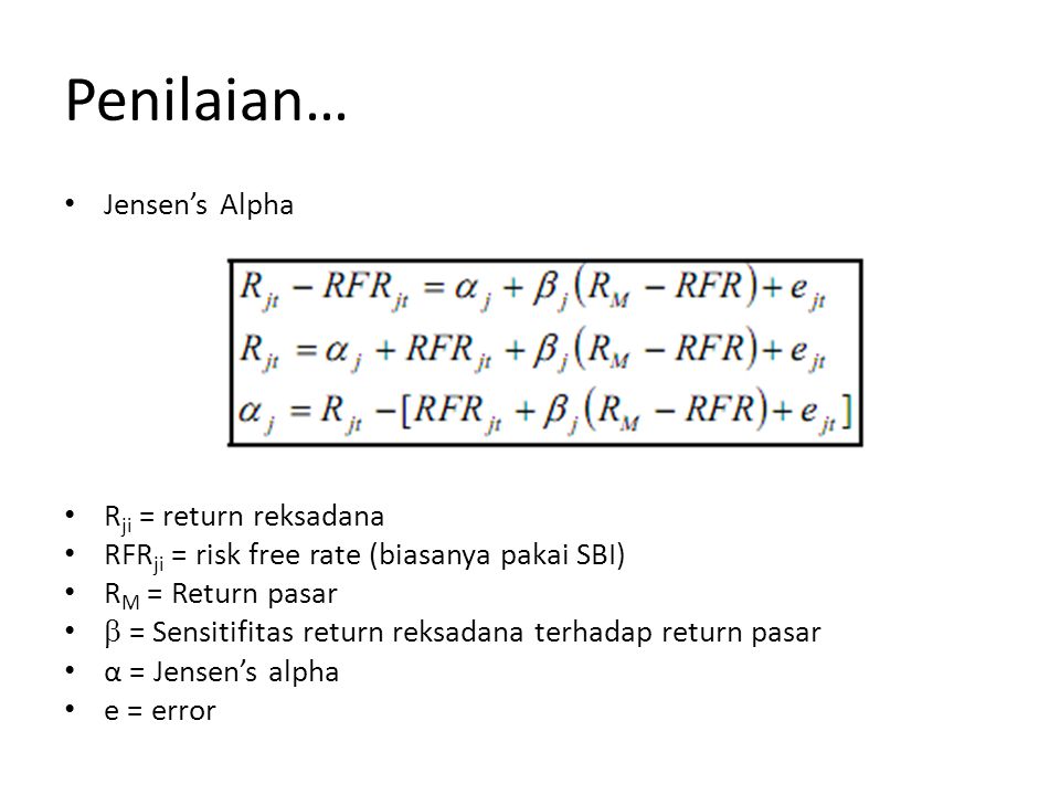 Penilaian… Jensen’s Alpha Rji = return reksadana