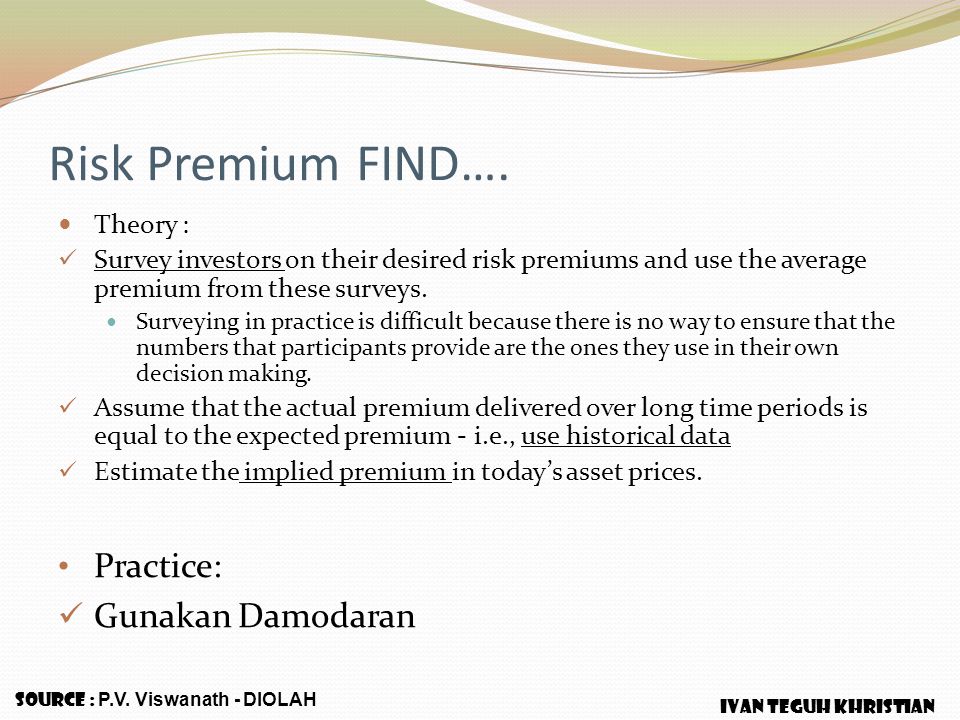Risk Premium FIND…. Practice: Gunakan Damodaran Theory :