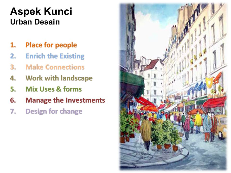 Aspek Kunci Urban Desain Place for people Enrich the Existing