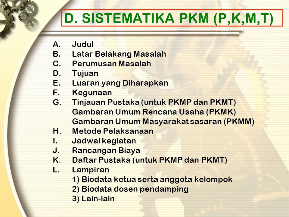 D. SISTEMATIKA PKM (P,K,M,T)