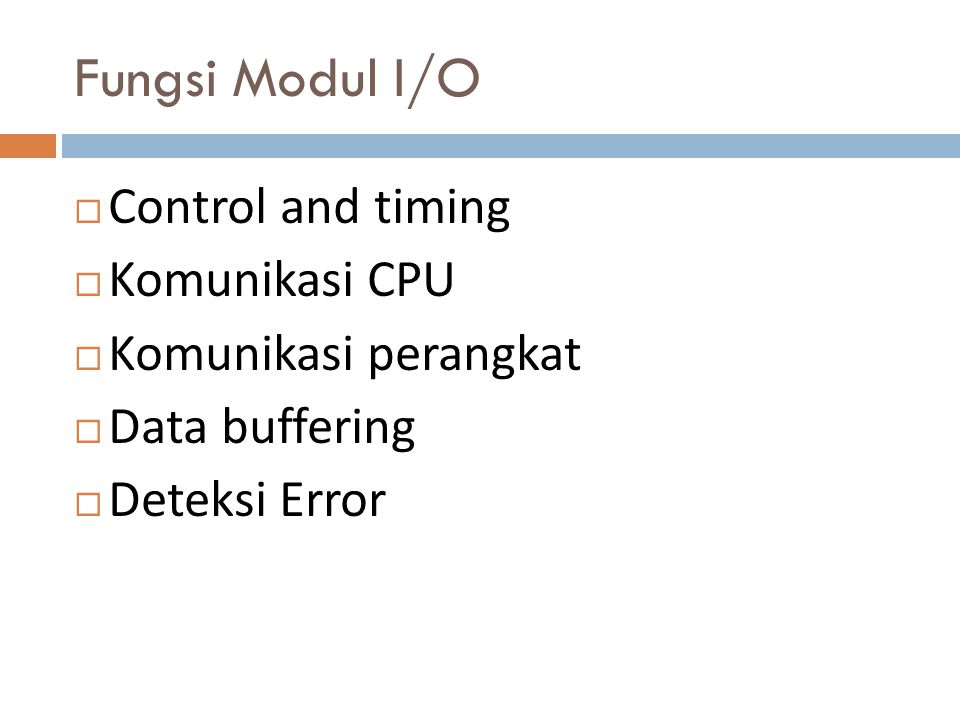 Fungsi Modul I/O Control and timing Komunikasi CPU