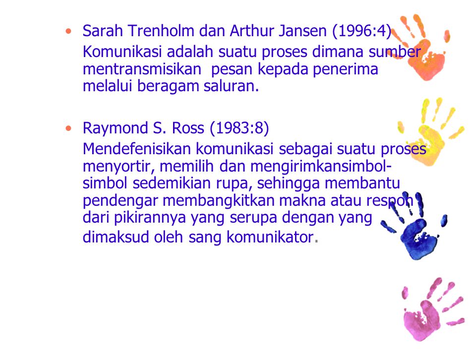 Sarah Trenholm dan Arthur Jansen (1996:4)