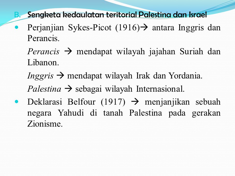 Perjanjian Sykes-Picot (1916) antara Inggris dan Perancis.