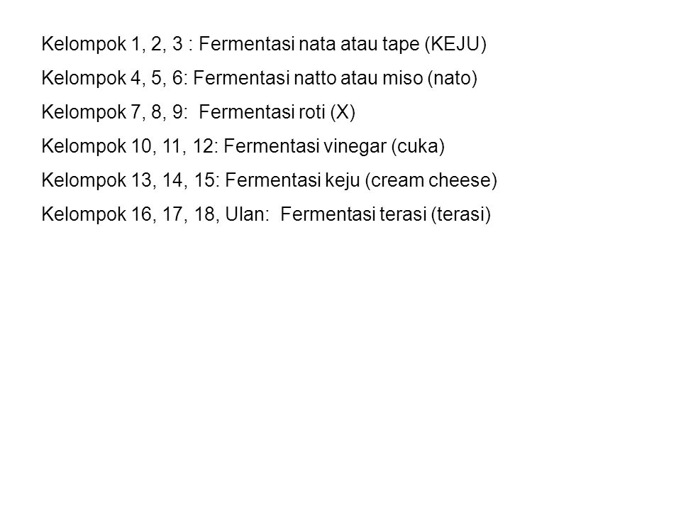 Kelompok 1, 2, 3 : Fermentasi nata atau tape (KEJU)