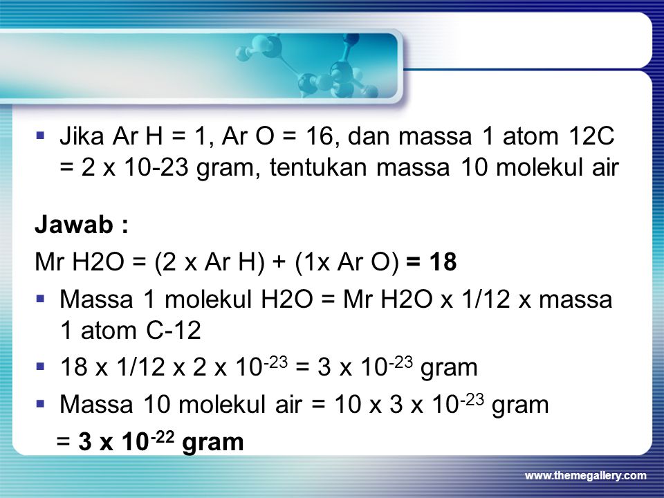 Massa 1 molekul H2O = Mr H2O x 1/12 x massa 1 atom C-12