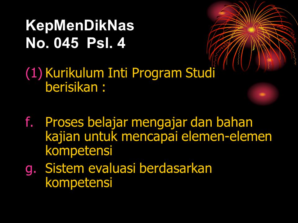 KepMenDikNas No. 045 Psl. 4 Kurikulum Inti Program Studi berisikan :
