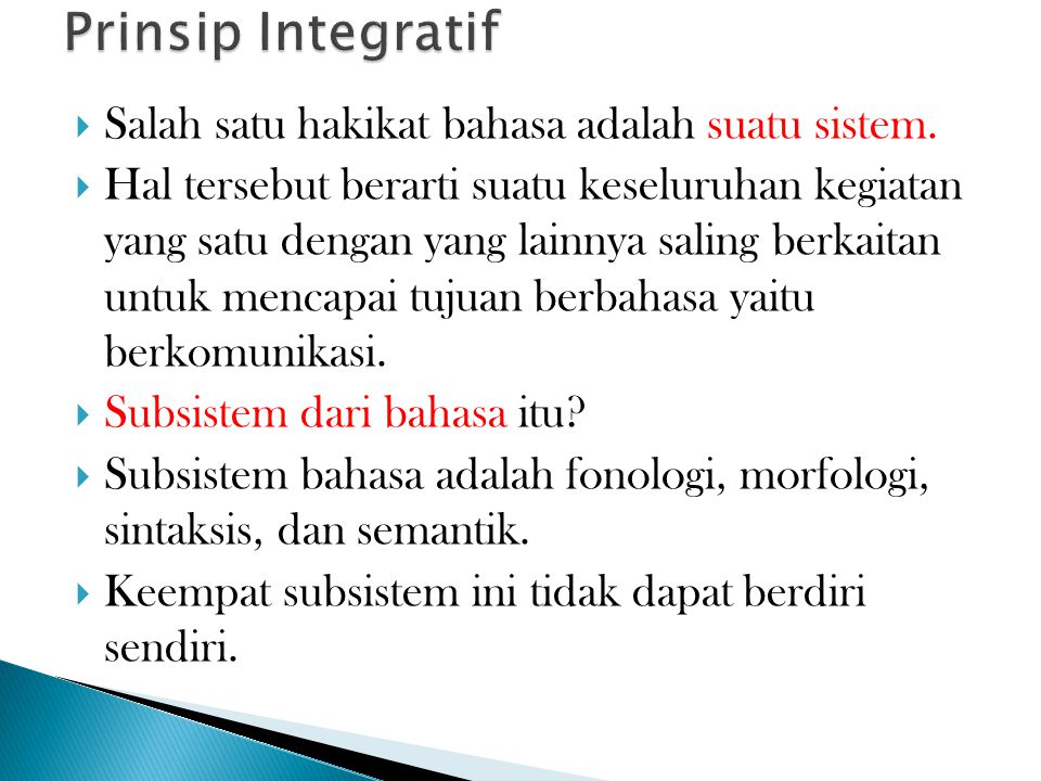Prinsip Integratif Salah satu hakikat bahasa adalah suatu sistem.