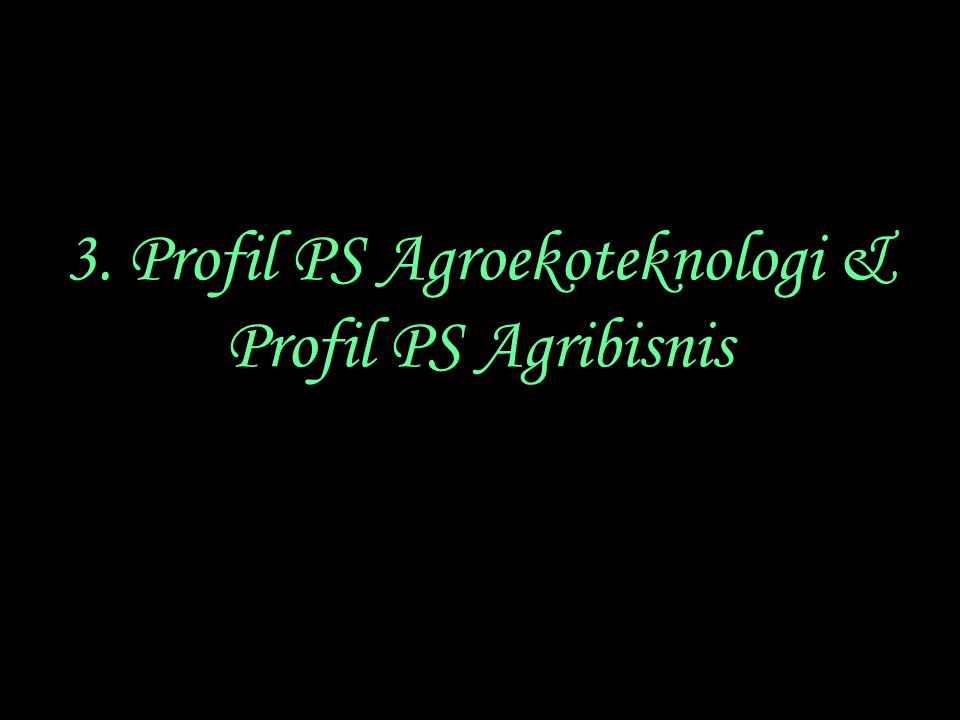 3. Profil PS Agroekoteknologi &