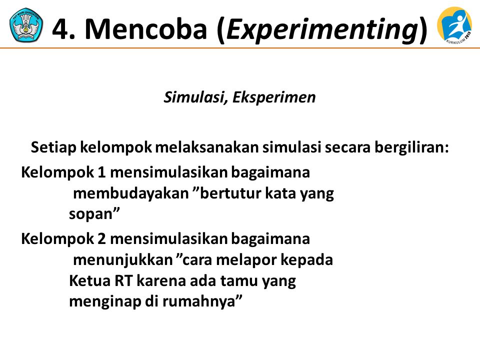4. Mencoba (Experimenting)