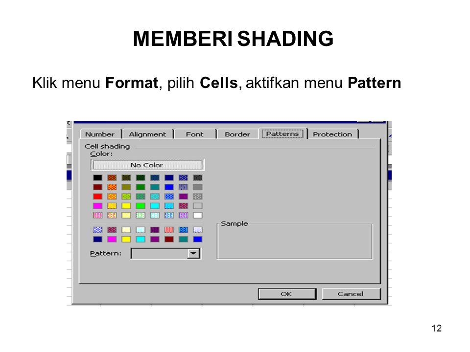 Klik menu Format, pilih Cells, aktifkan menu Pattern