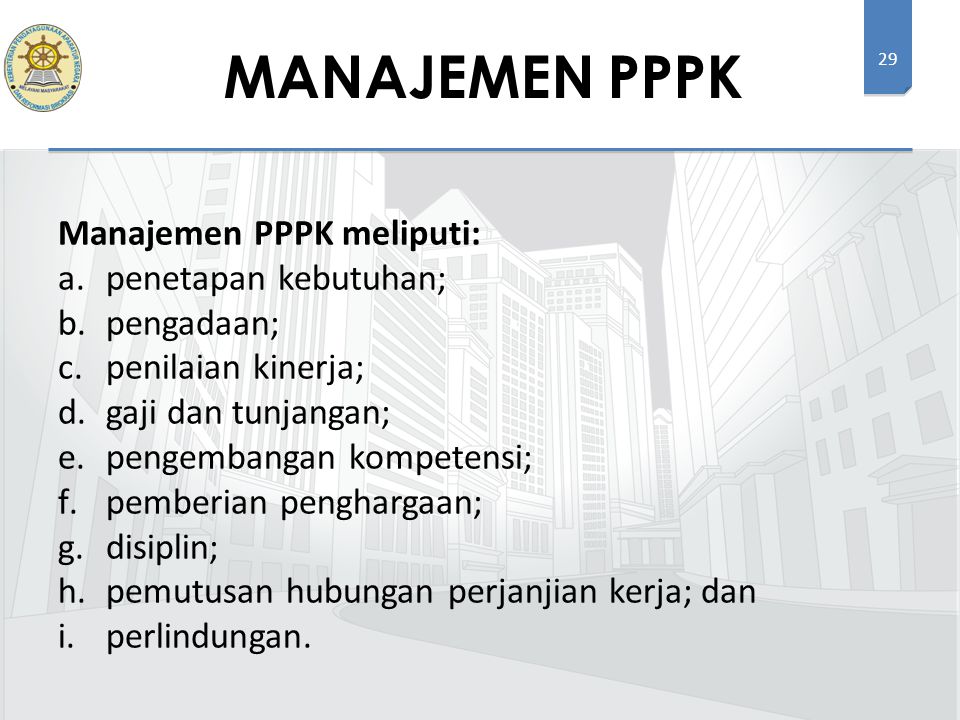 MANAJEMEN PPPK Manajemen PPPK meliputi: penetapan kebutuhan;