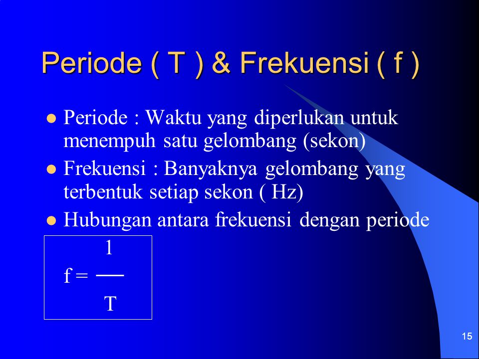 Periode ( T ) & Frekuensi ( f )