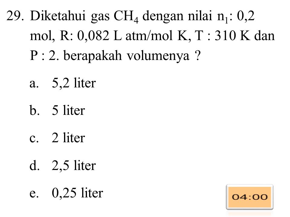 Diketahui gas CH4 dengan nilai n1: 0,2 mol, R: 0,082 L atm/mol K, T : 310 K dan P : 2. berapakah volumenya