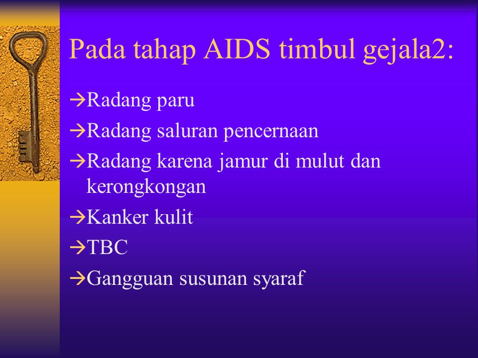 Pada tahap AIDS timbul gejala2:
