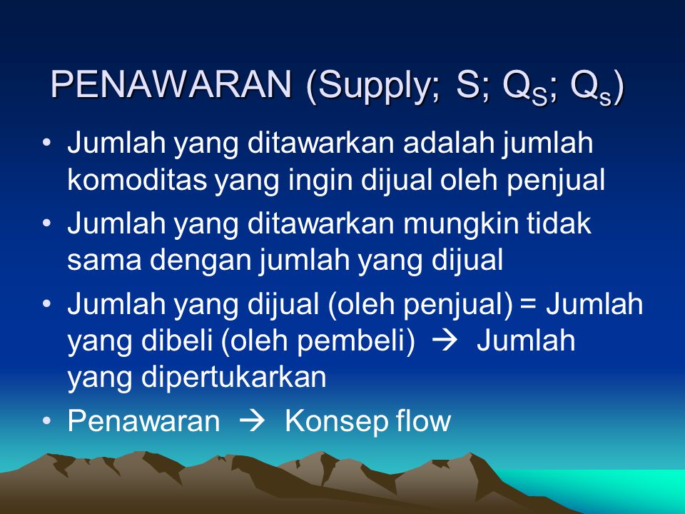 PENAWARAN (Supply; S; QS; Qs)
