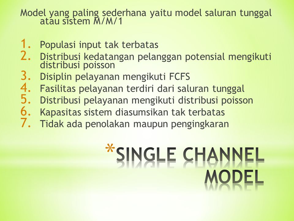 Model yang paling sederhana yaitu model saluran tunggal atau sistem M/M/1