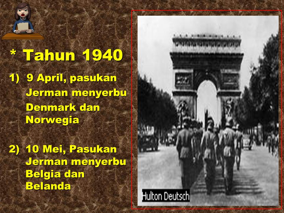 * Tahun ) 9 April, pasukan Jerman menyerbu Denmark dan Norwegia