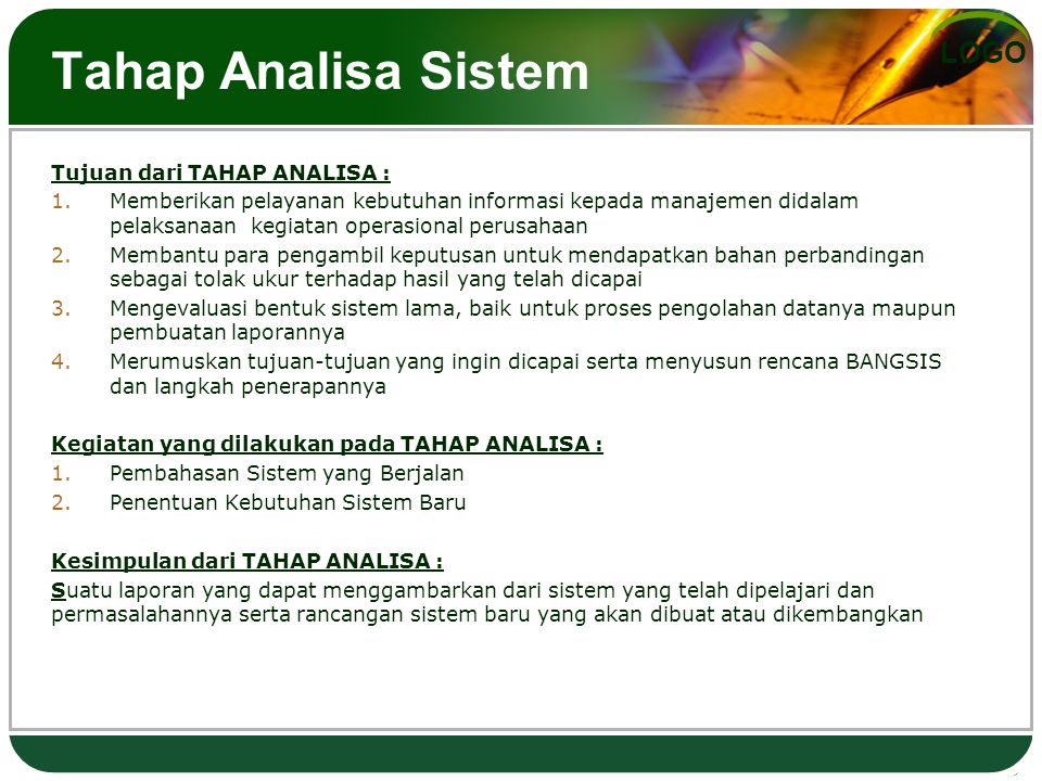 Tahap Analisa Sistem Tujuan dari TAHAP ANALISA :