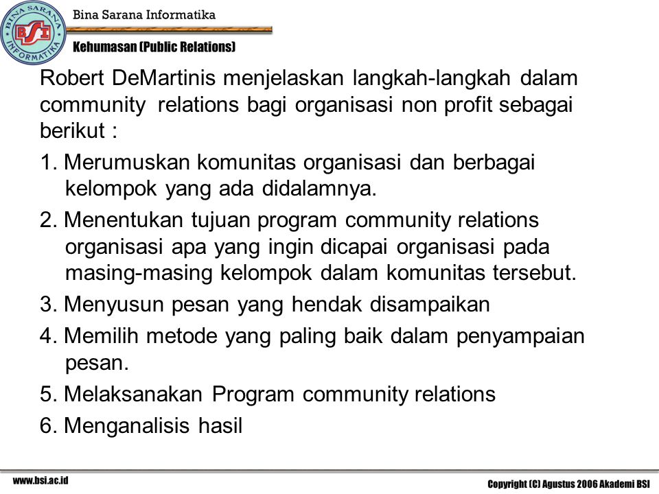 Robert DeMartinis menjelaskan langkah-langkah dalam community relations bagi organisasi non profit sebagai berikut :