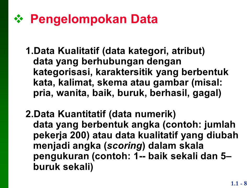Pengelompokan Data 1.Data Kualitatif (data kategori, atribut)