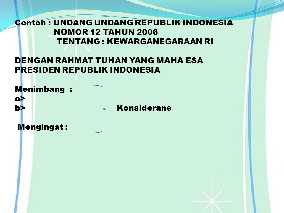 Contoh : UNDANG UNDANG REPUBLIK INDONESIA