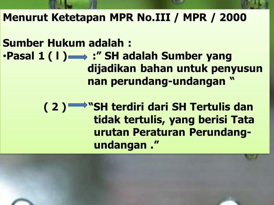 Menurut Ketetapan MPR No.III / MPR / 2000