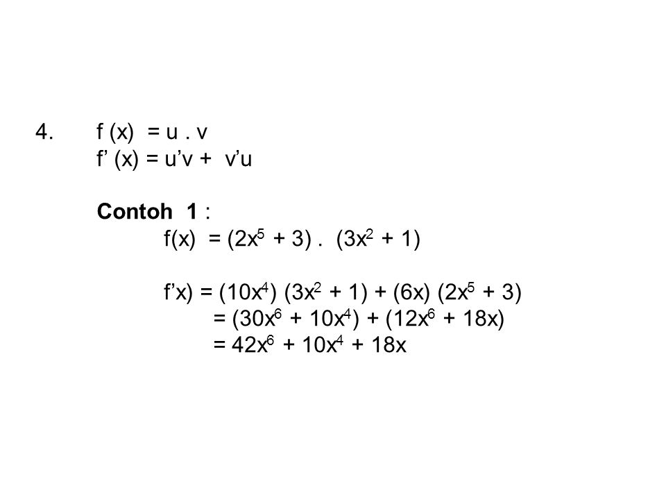f (x) = u. v f’ (x) = u’v + v’u Contoh 1 : f(x) = (2x5 + 3)