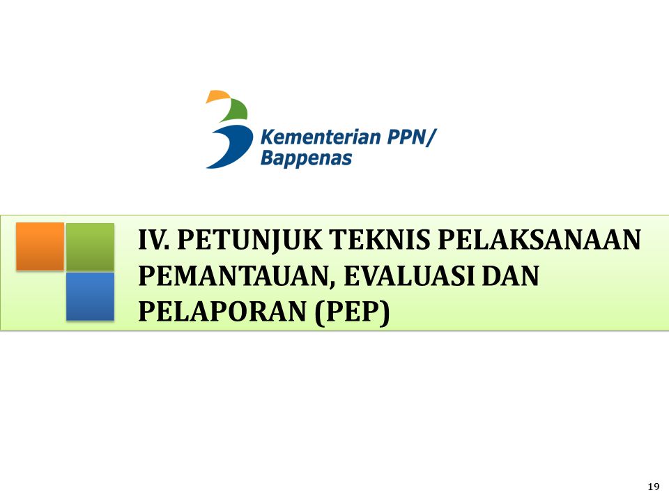 IV. Petunjuk Teknis Pelaksanaan Pemantauan, Evaluasi dan Pelaporan (PEP)