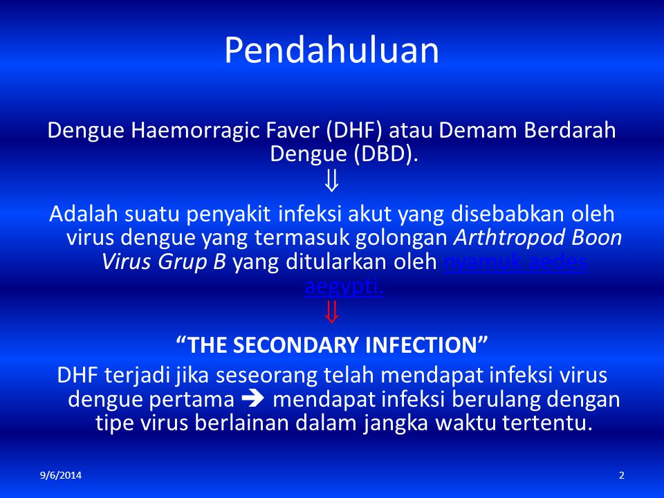 Pendahuluan Dengue Haemorragic Faver (DHF) atau Demam Berdarah Dengue (DBD). 