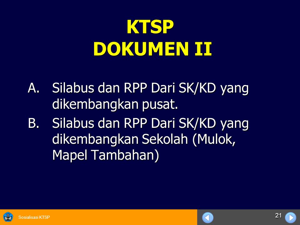 KTSP DOKUMEN II A. Silabus dan RPP Dari SK/KD yang dikembangkan pusat.