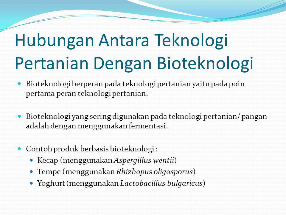 Hubungan Antara Teknologi Pertanian Dengan Bioteknologi
