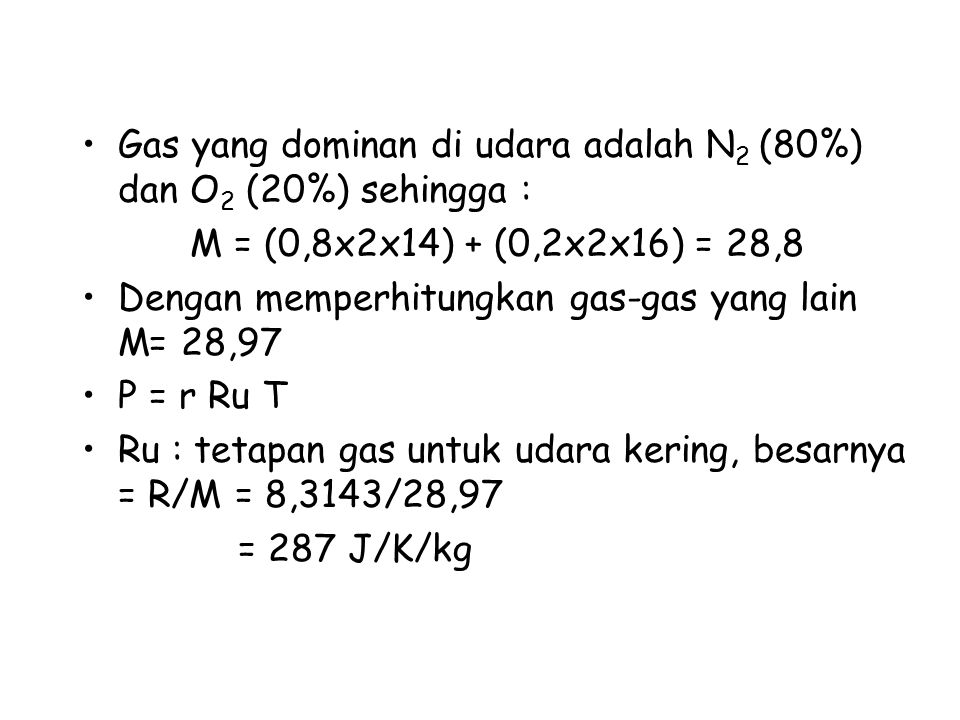 Gas yang dominan di udara adalah N2 (80%) dan O2 (20%) sehingga :