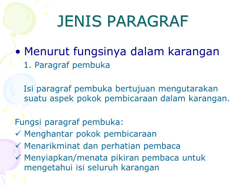 JENIS PARAGRAF Menurut fungsinya dalam karangan 1. Paragraf pembuka