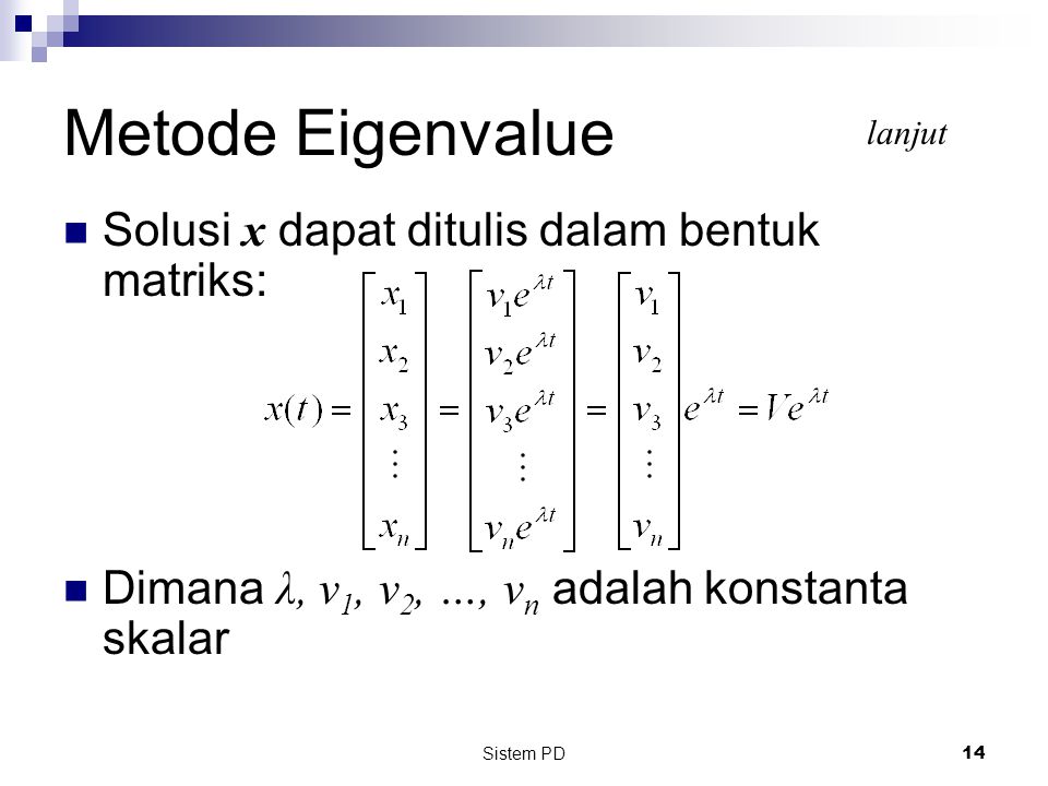 Metode Eigenvalue Solusi x dapat ditulis dalam bentuk matriks: