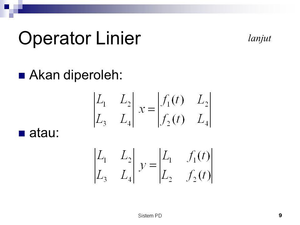 Operator Linier lanjut Akan diperoleh: atau: Sistem PD