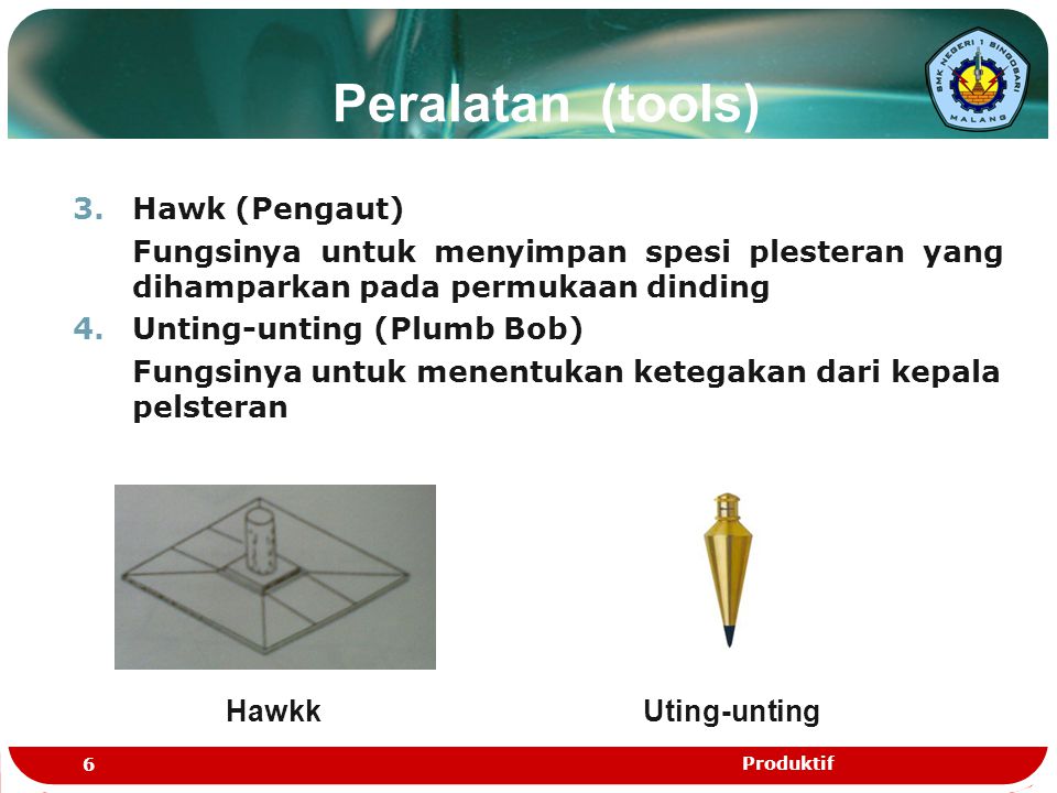 Peralatan (tools) Hawk (Pengaut)