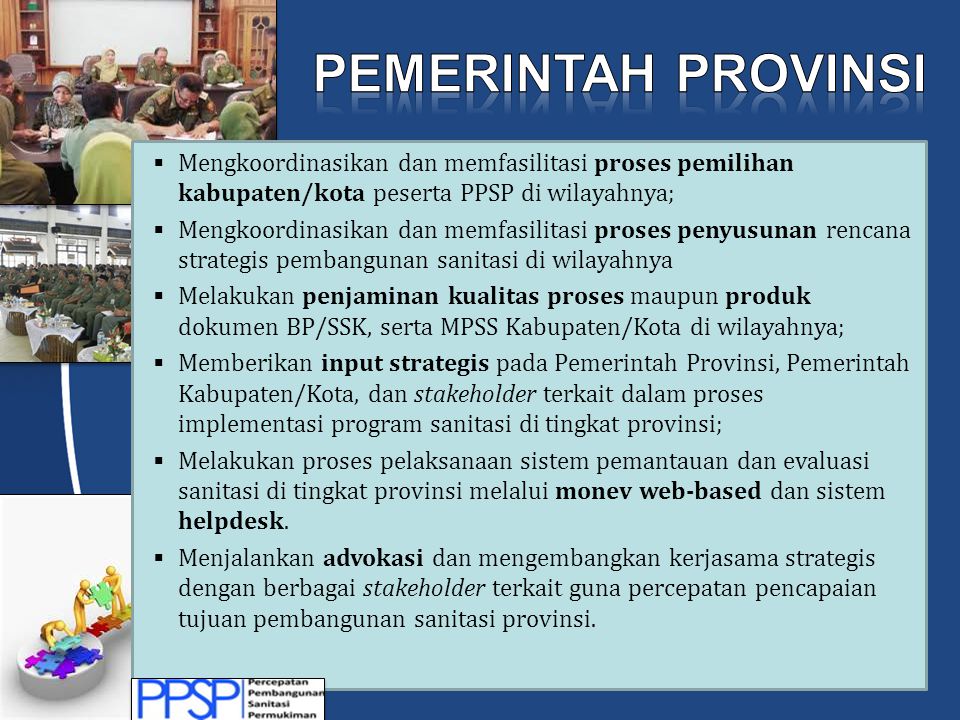 Pemerintah Provinsi Mengkoordinasikan dan memfasilitasi proses pemilihan kabupaten/kota peserta PPSP di wilayahnya;