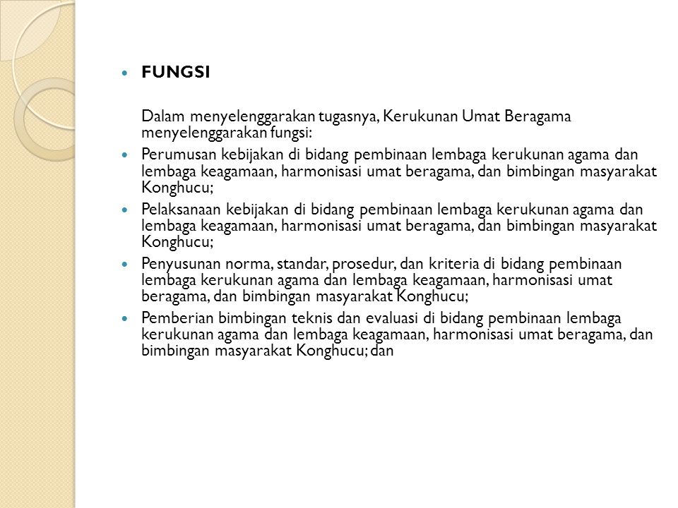 FUNGSI Dalam menyelenggarakan tugasnya, Kerukunan Umat Beragama menyelenggarakan fungsi:
