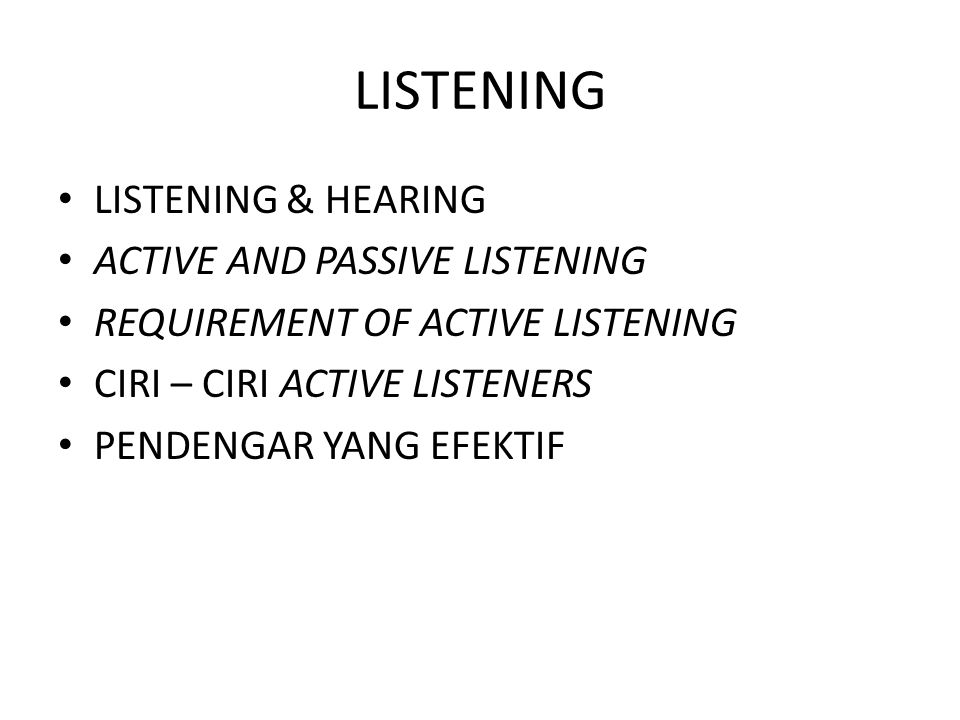 LISTENING LISTENING & HEARING ACTIVE AND PASSIVE LISTENING